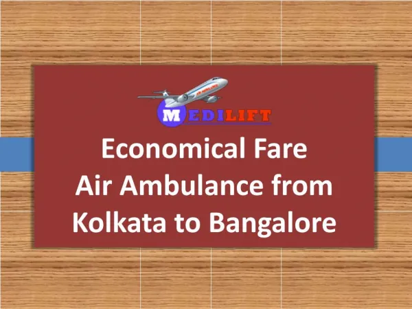 Medilift Air Ambulance from Kolkata to Bangalore: Best in Patient Transit