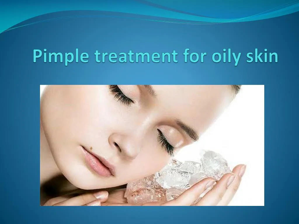 pimple treatment for oily skin