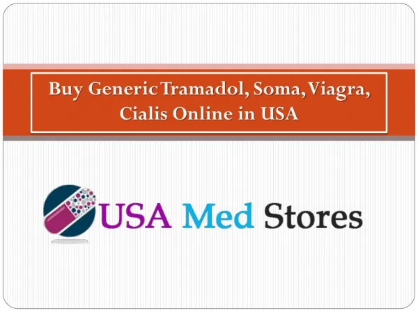 Buy Generic Tramadol, Soma, Viagra, Cialis Online in USA