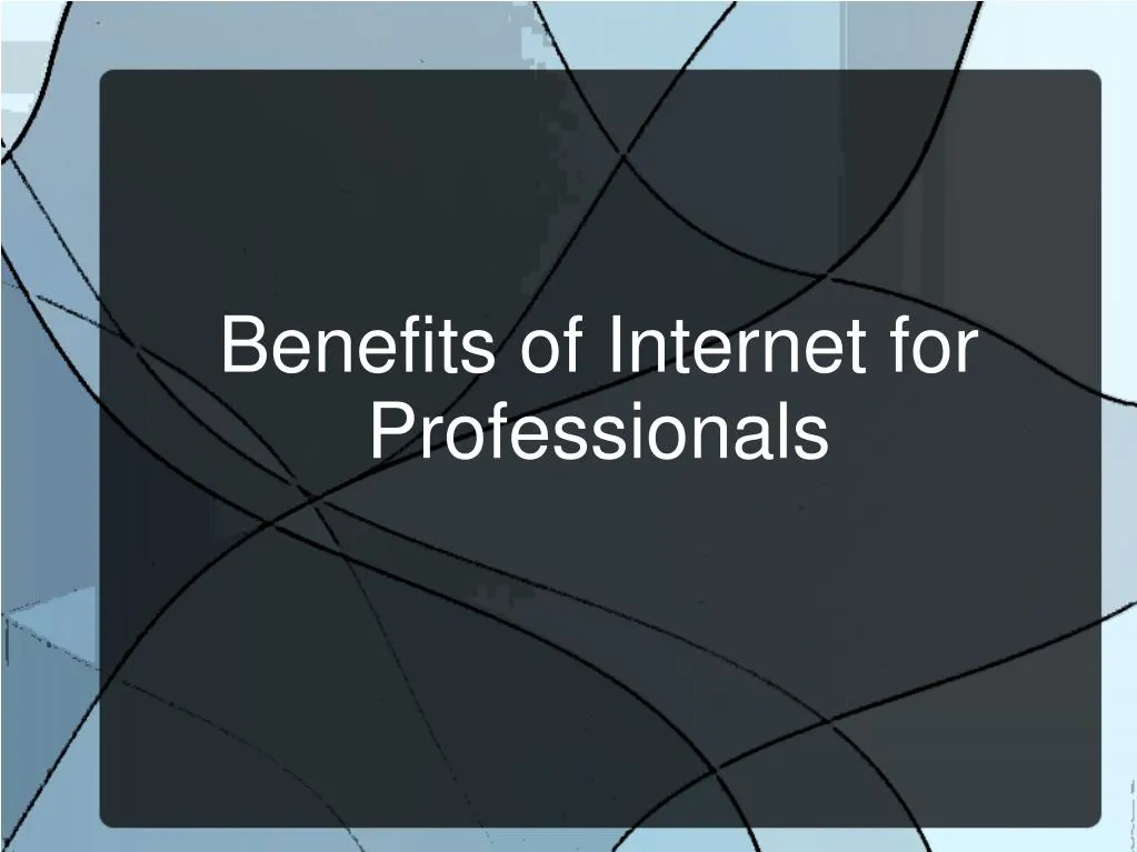 benefits of internet for professionals