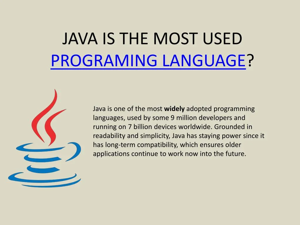 java is the most used programing language