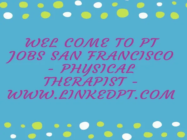 PT Jobs San Francisco - Physical Therapist - www.linkedpt.com