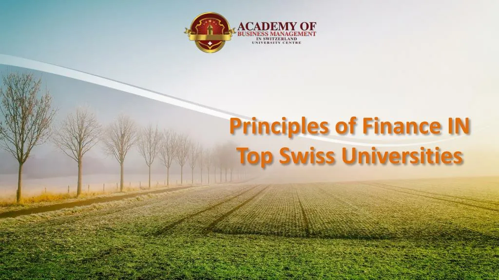 principles of finance in top swiss universities