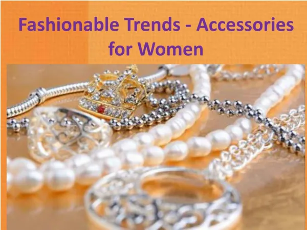 Fashionable Trends - Accessories for Women