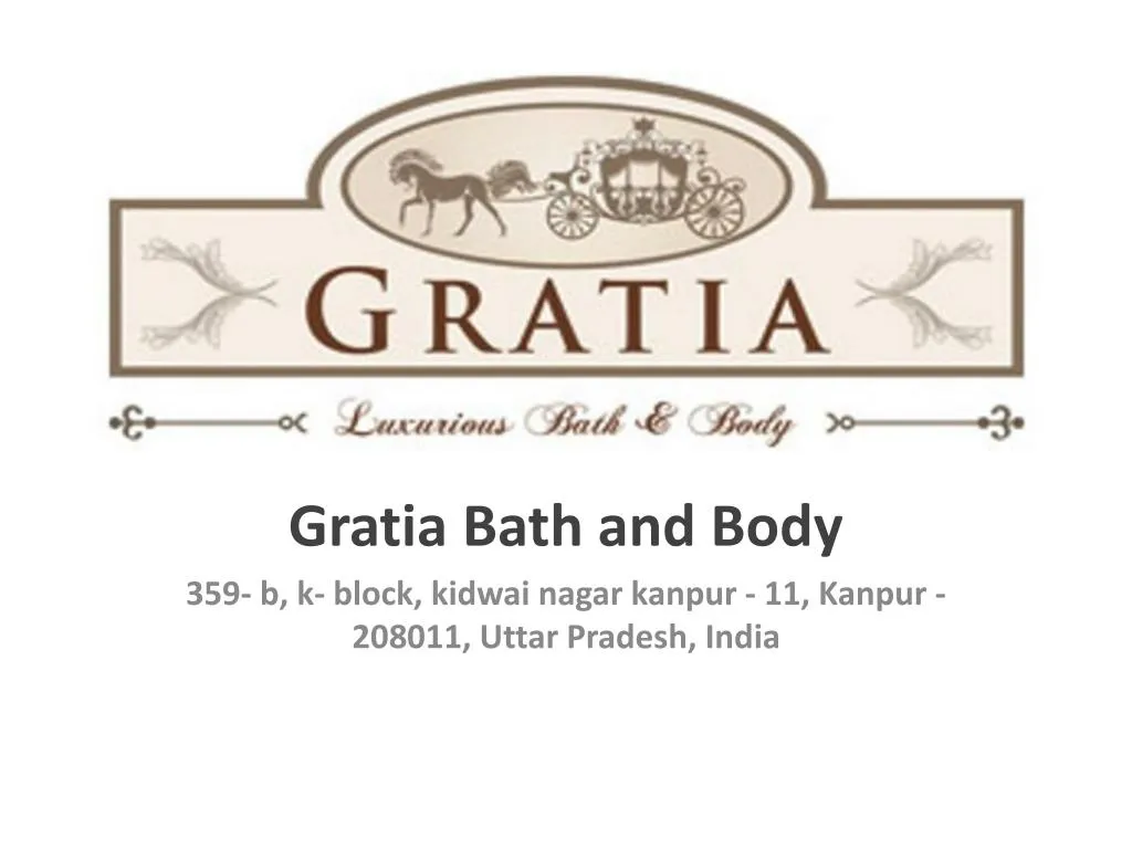 gratia bath and body 359 b k block kidwai nagar kanpur 11 kanpur 208011 uttar pradesh india