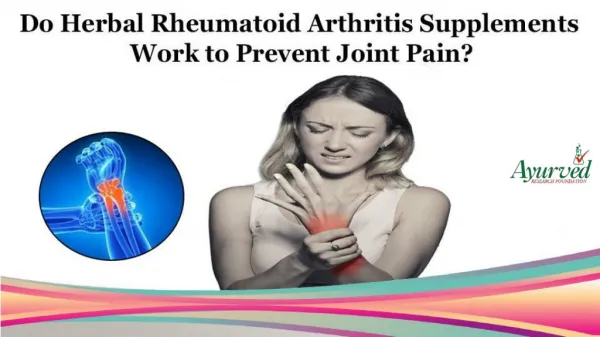 Do Herbal Rheumatoid Arthritis Supplements Work to Prevent Joint Pain?