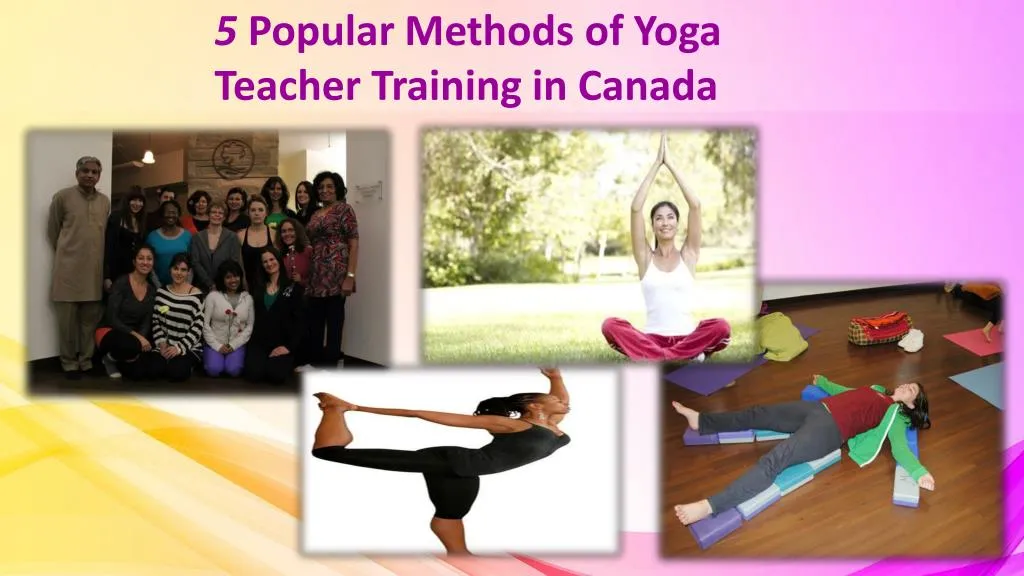 5 popular methods of yoga teacher training in canada