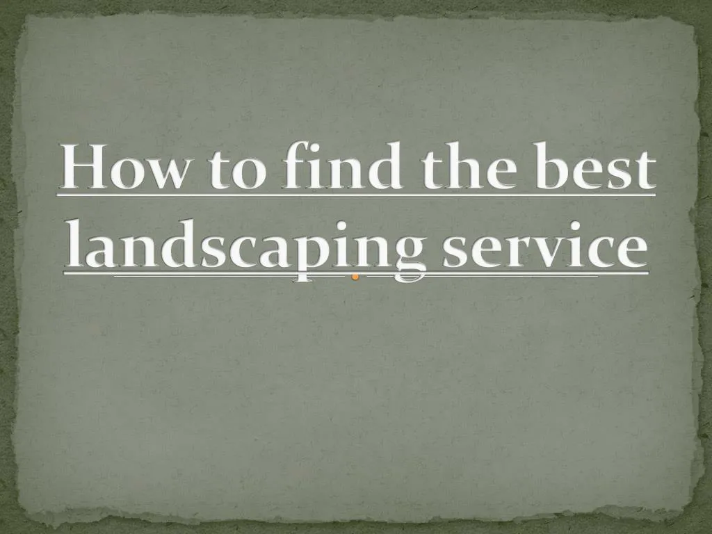 how to find the best landscaping service