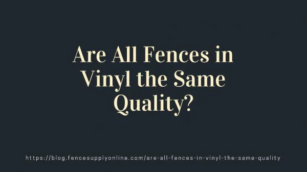 Are All Fences in Vinyl the Same Quality?