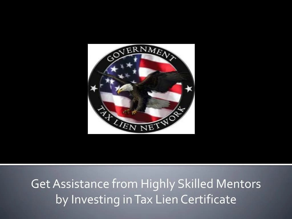 get assistance from highly skilled mentors by investing in tax lien certificate
