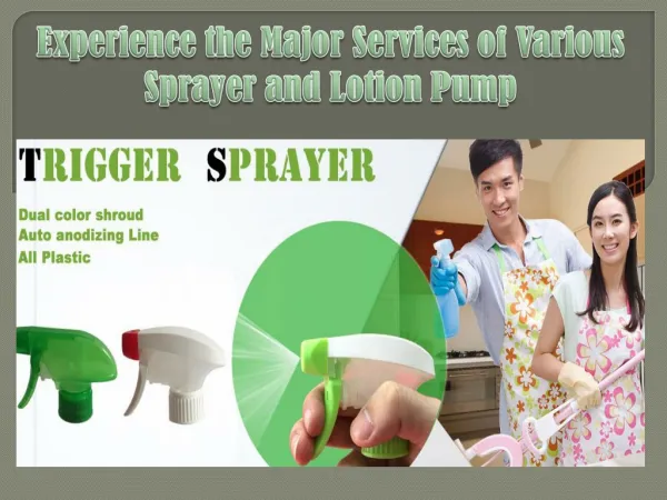 Experience the Major Services of Various Sprayer and Lotion Pump