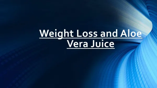 Use Aloe Vera Juice For Weight Loss