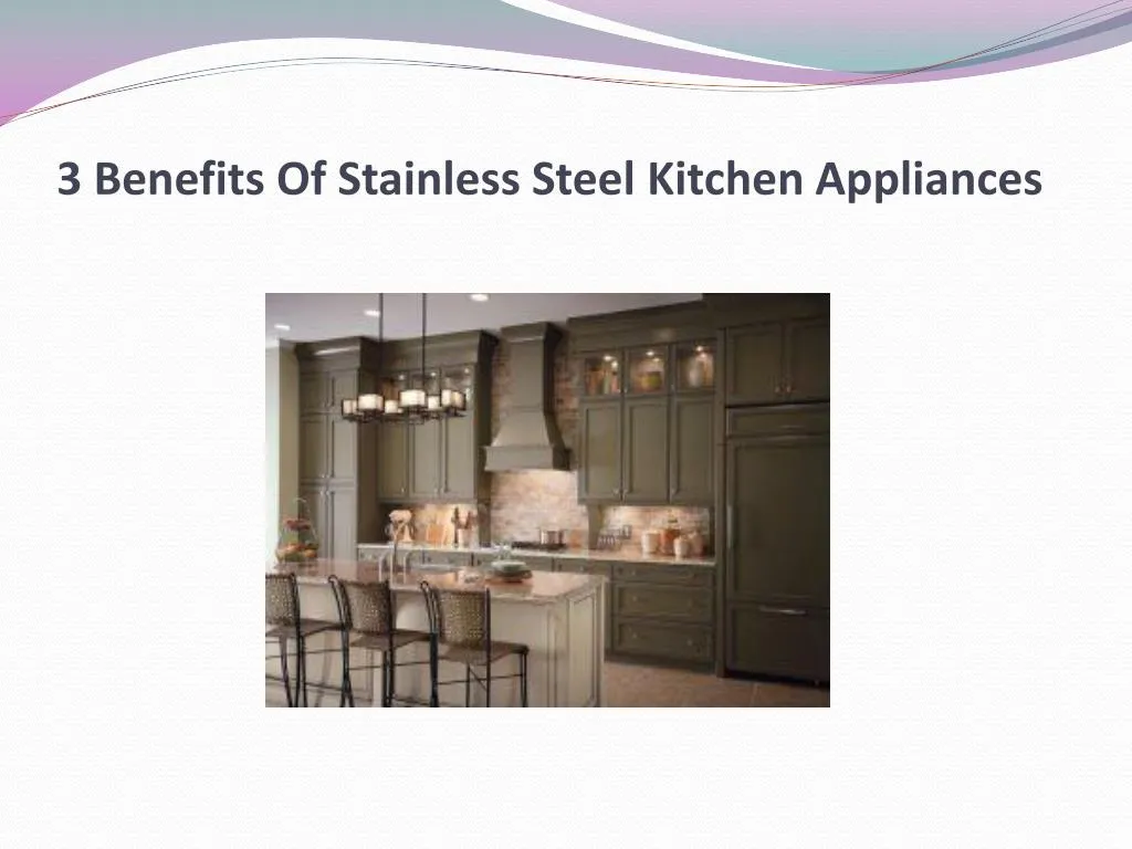 3 benefits of stainless steel kitchen appliances