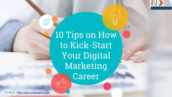 10 Tips on How to Kick-Start Your Digital Marketing Career