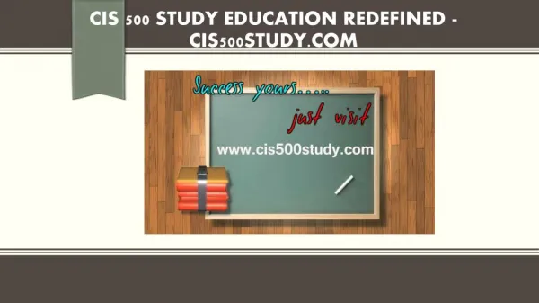 CIS 500 STUDY Education Redefined /cis500study.com