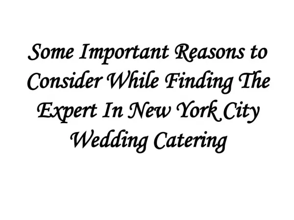 Some Important Reasons to Consider While Finding The Expert In New York City Wedding Catering