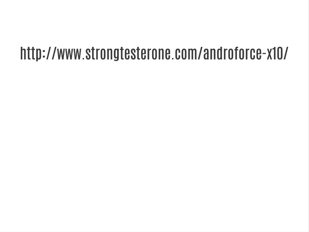 http www strongtesterone com androforce x10 http