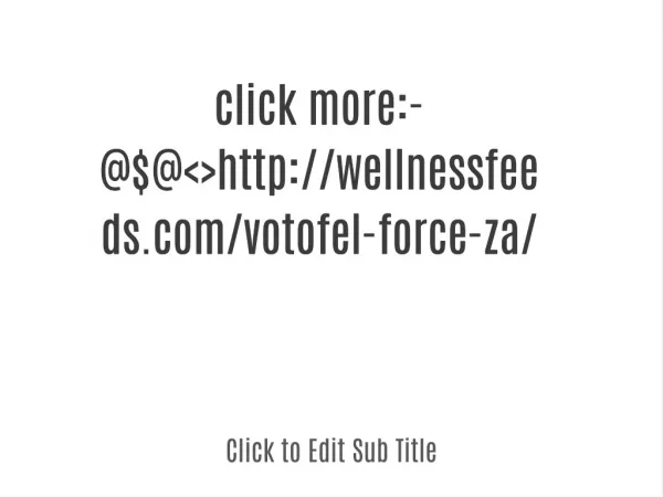 wellnessfeeds.com/votofel-force-za/