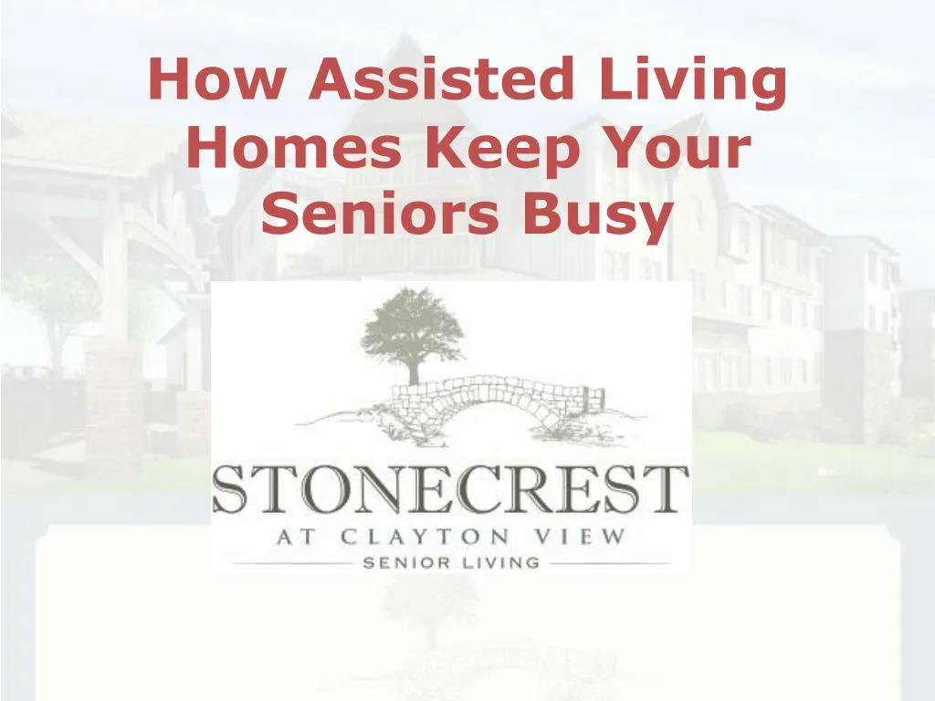 how assisted living homes keep your seniors busy