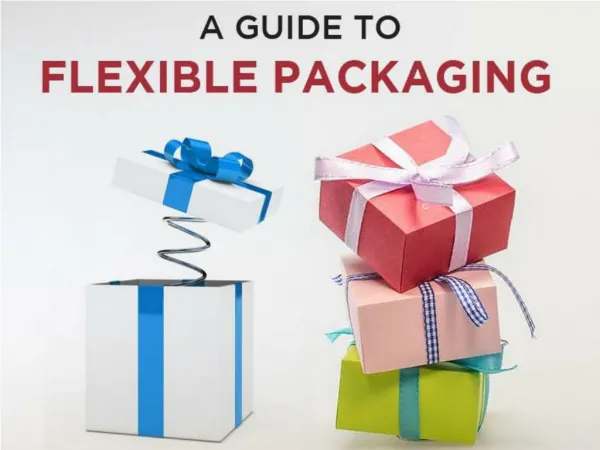 A Guide to Flexible Packaging