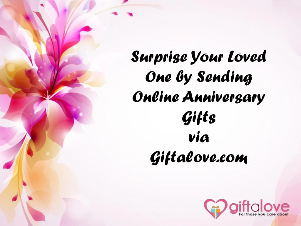 surprise your loved one by sending online anniversary gifts via giftalove com