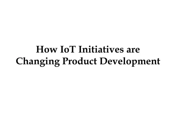 How IoT Initiatives are Changing Product Development