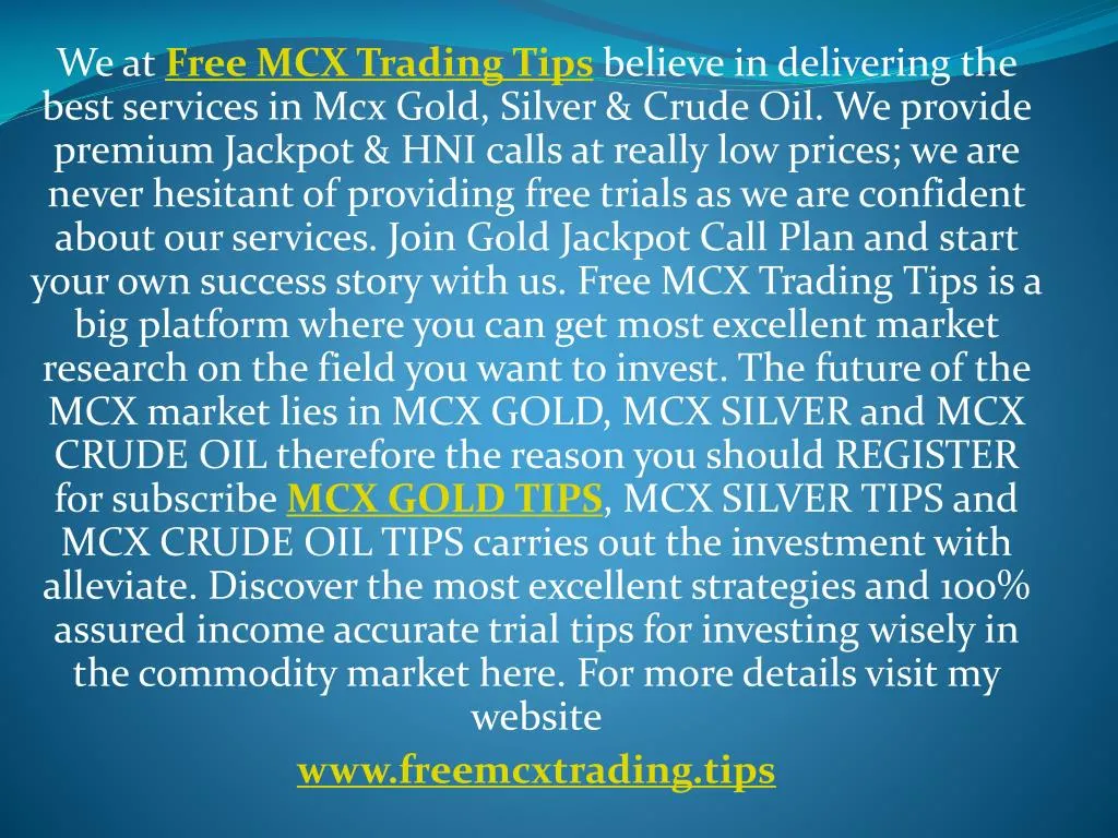 we at free mcx trading tips believe in delivering