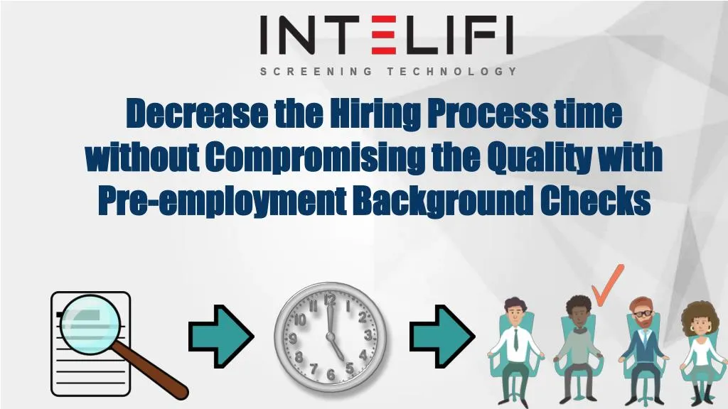 decrease the hiring process time without