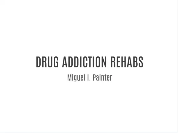 DRUG ADDICTION REHABS