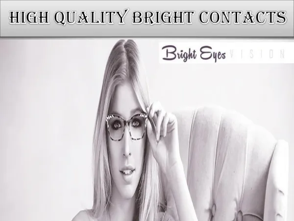 High quality Bright contacts