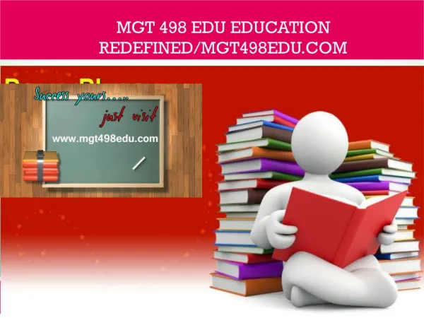 MGT 498 EDU Education Redefined/mgt498edu.com