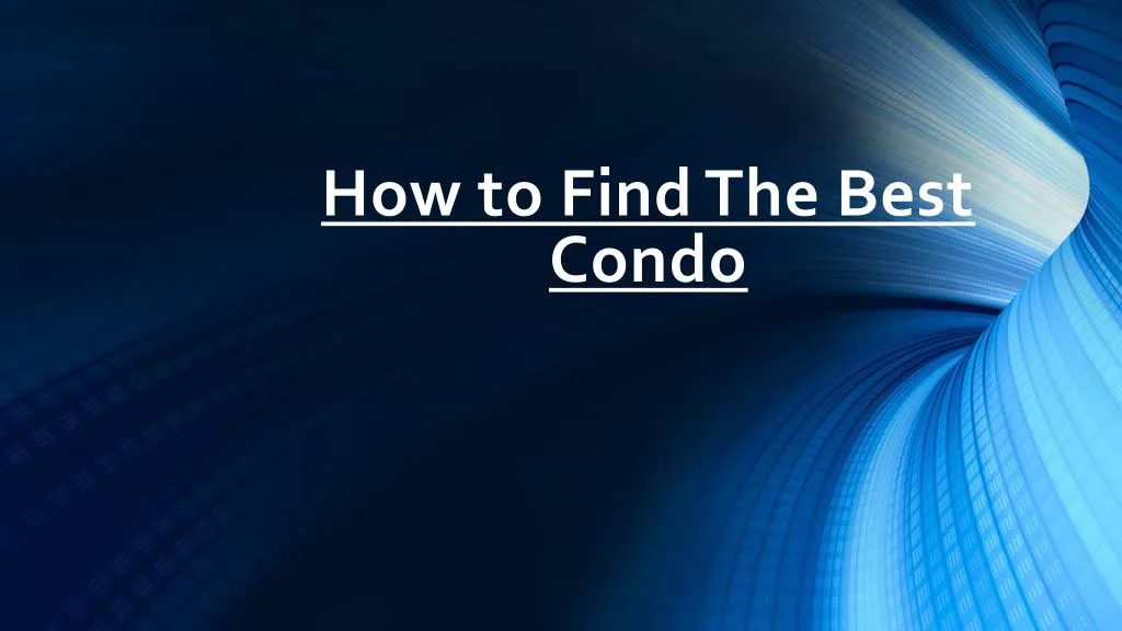 how to find the best condo