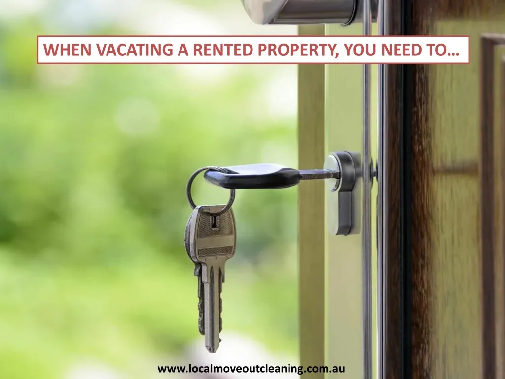 when vacating a rented property you need to