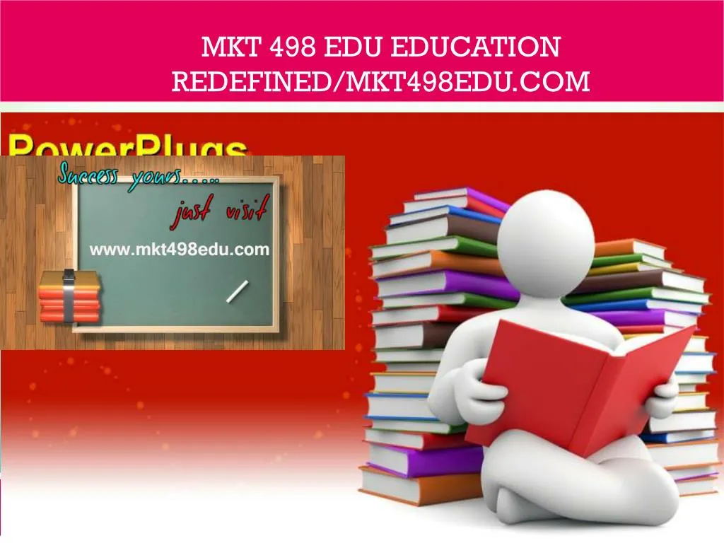 mkt 498 edu education redefined mkt498edu com