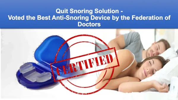 Quit Snoring Solution - Voted the Best Anti-Snoring Device by the Federation of Doctors