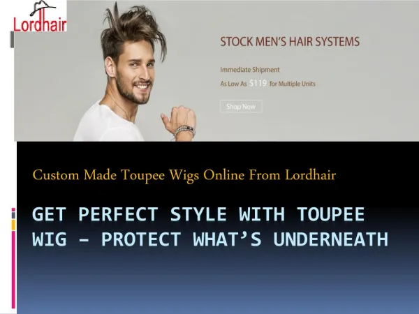 Get Perfect Style with Toupee Wig – Protect What’s Underneath