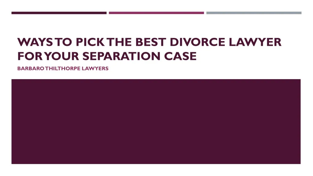 ways to pick the best divorce lawyer for your