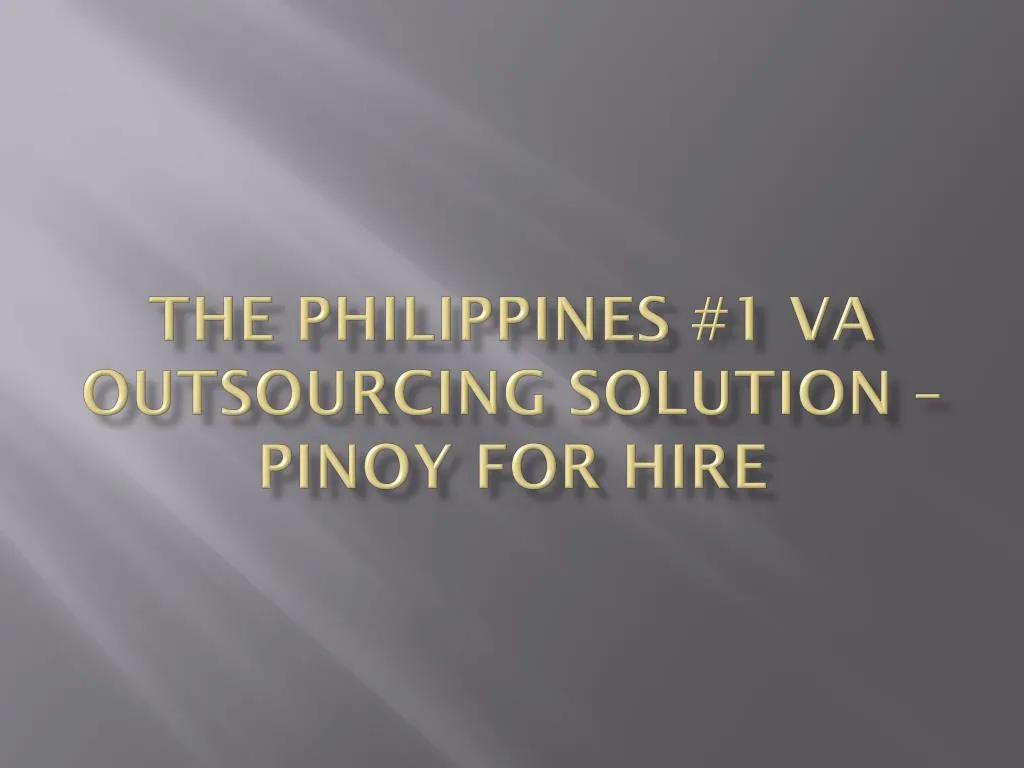 the philippines 1 va outsourcing solution pinoy for hire
