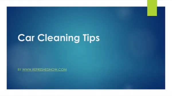 Car Cleaning Tips - By www.refreshednow.com