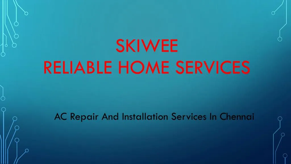 skiwee reliable home services