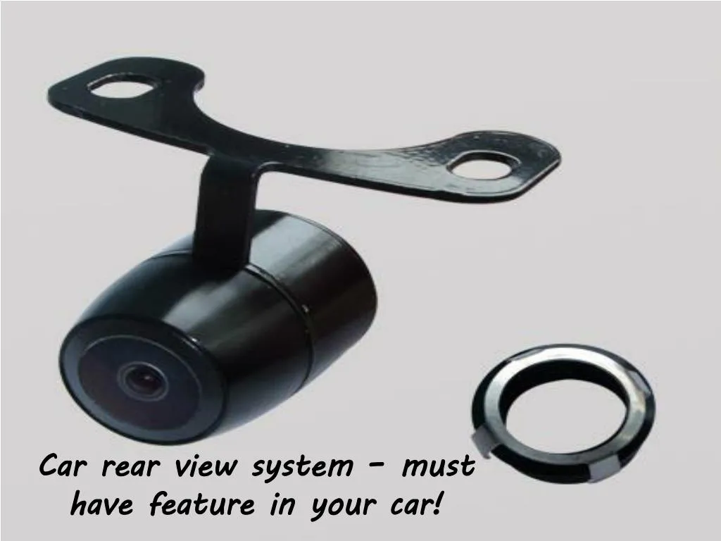 car rear view system must have feature in your car
