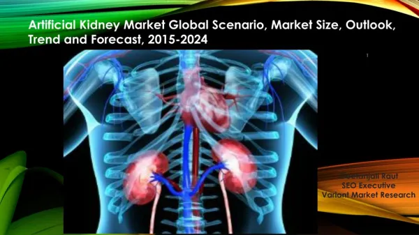 Artificial Kidney Market Global Scenario, Market Size, Outlook, Trend and Forecast, 2015-2024