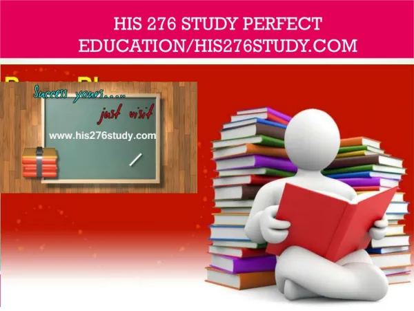 HIS 276 STUDY perfect education/his276study.com