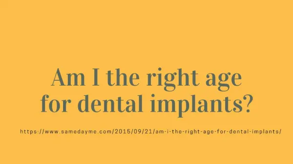 Am I the right age for dental implants?