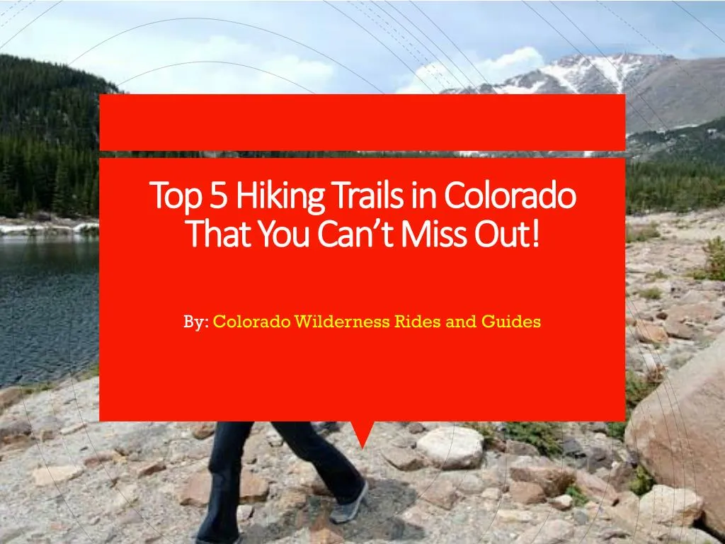 top 5 hiking trails in colorado that you can t miss out