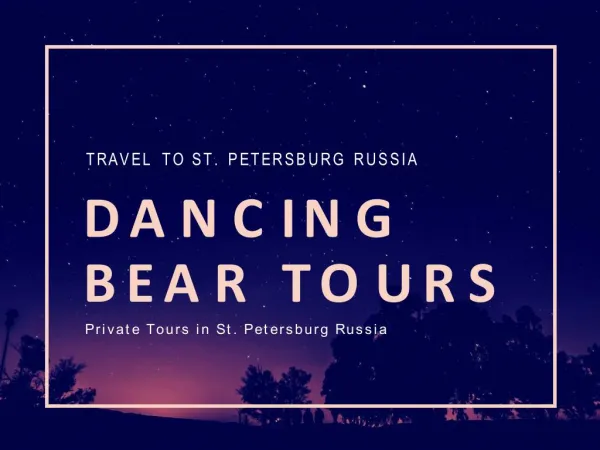 tour companies in st petersburg | Dancing Bear Tours