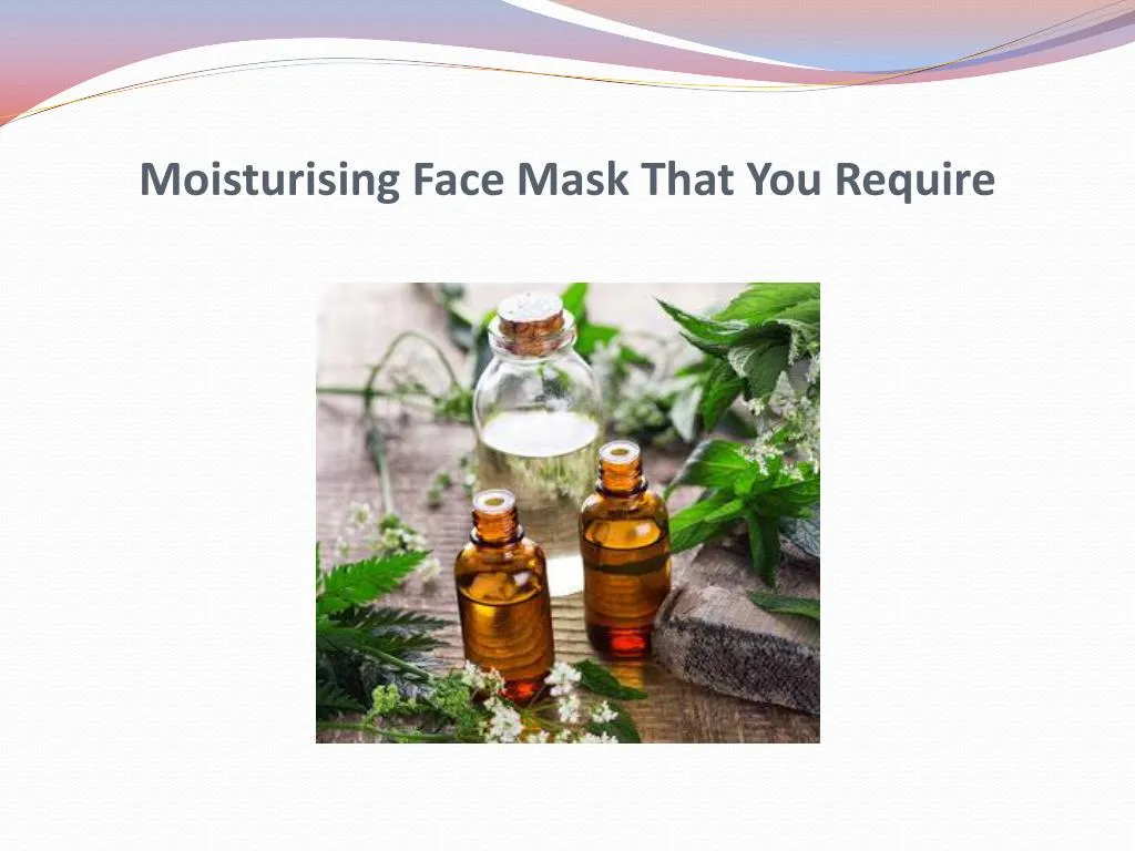 moisturising face mask that you require