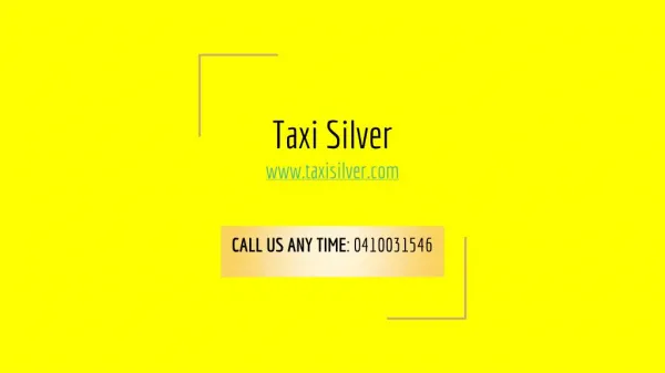 Taxi silver services
