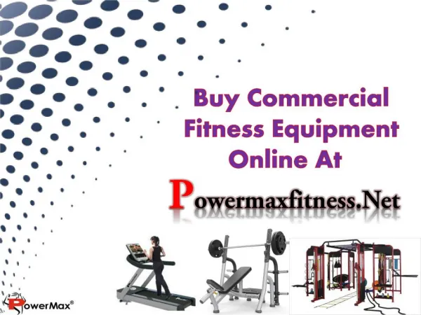 Buy Commercial Fitness Equipment Online At Powermaxfitness.Net