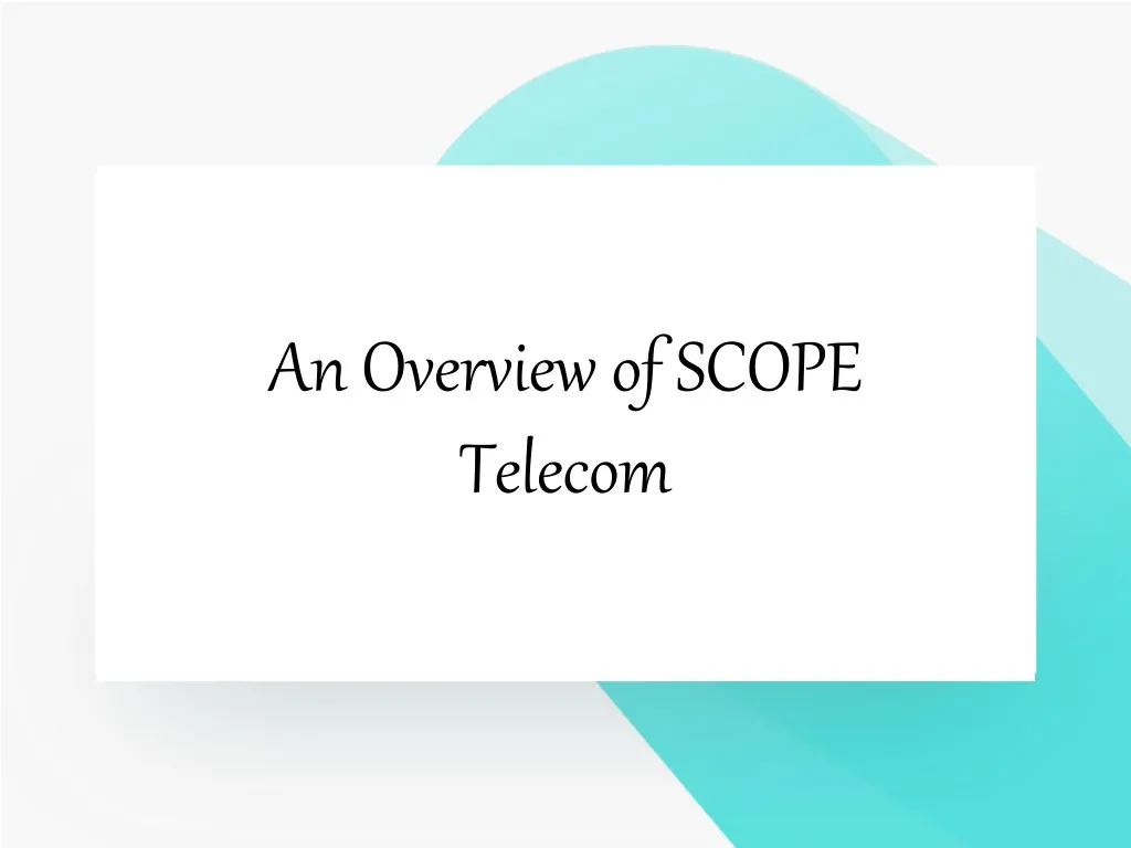 an overview of scope telecom